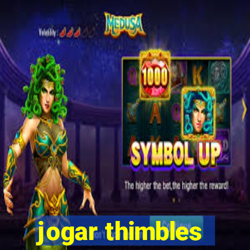 jogar thimbles